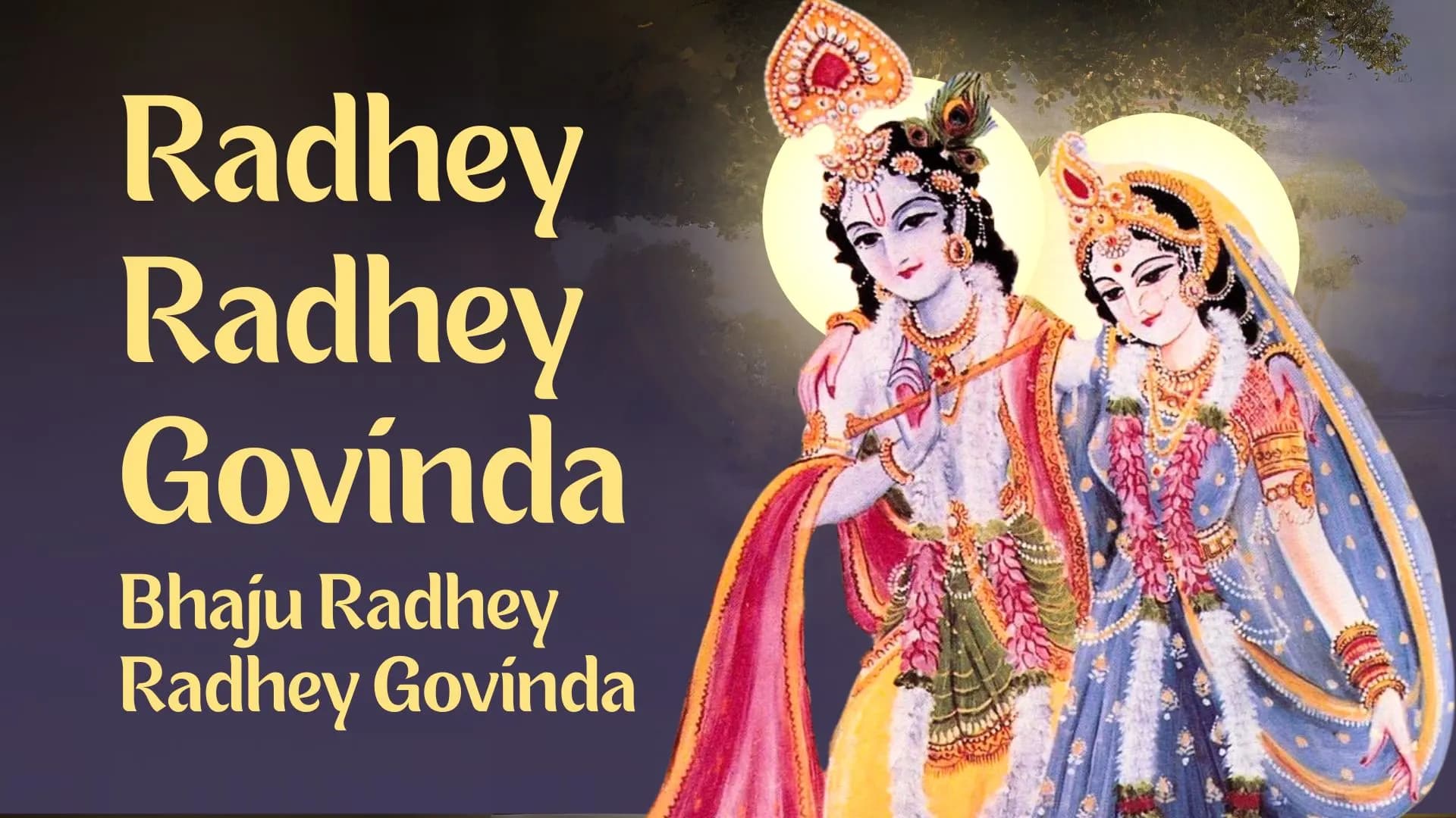Radhey Radhey Govinda Bhaju Radhey Radhey Govinda