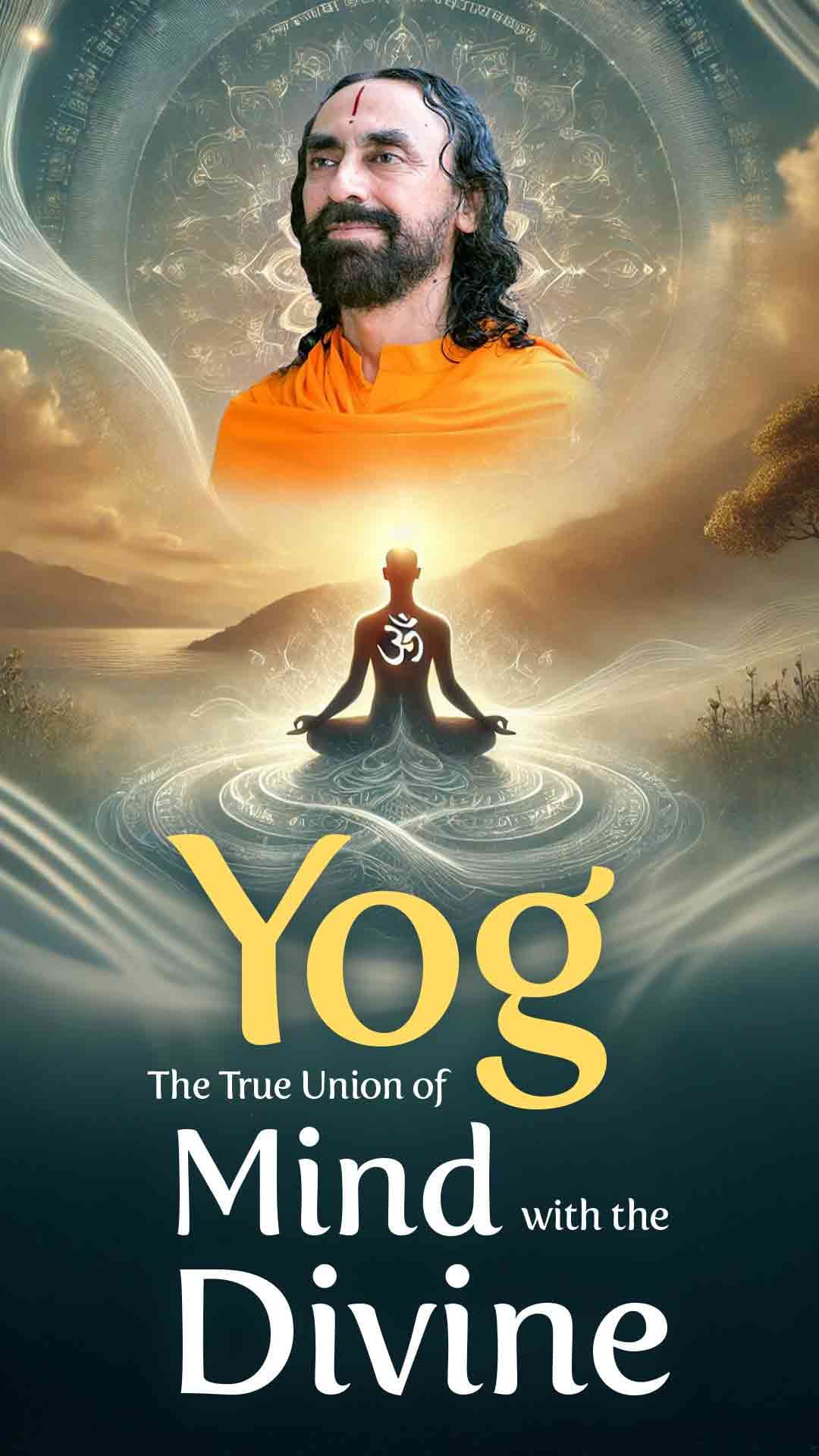 Yog: The True Union of Mind with the Divine