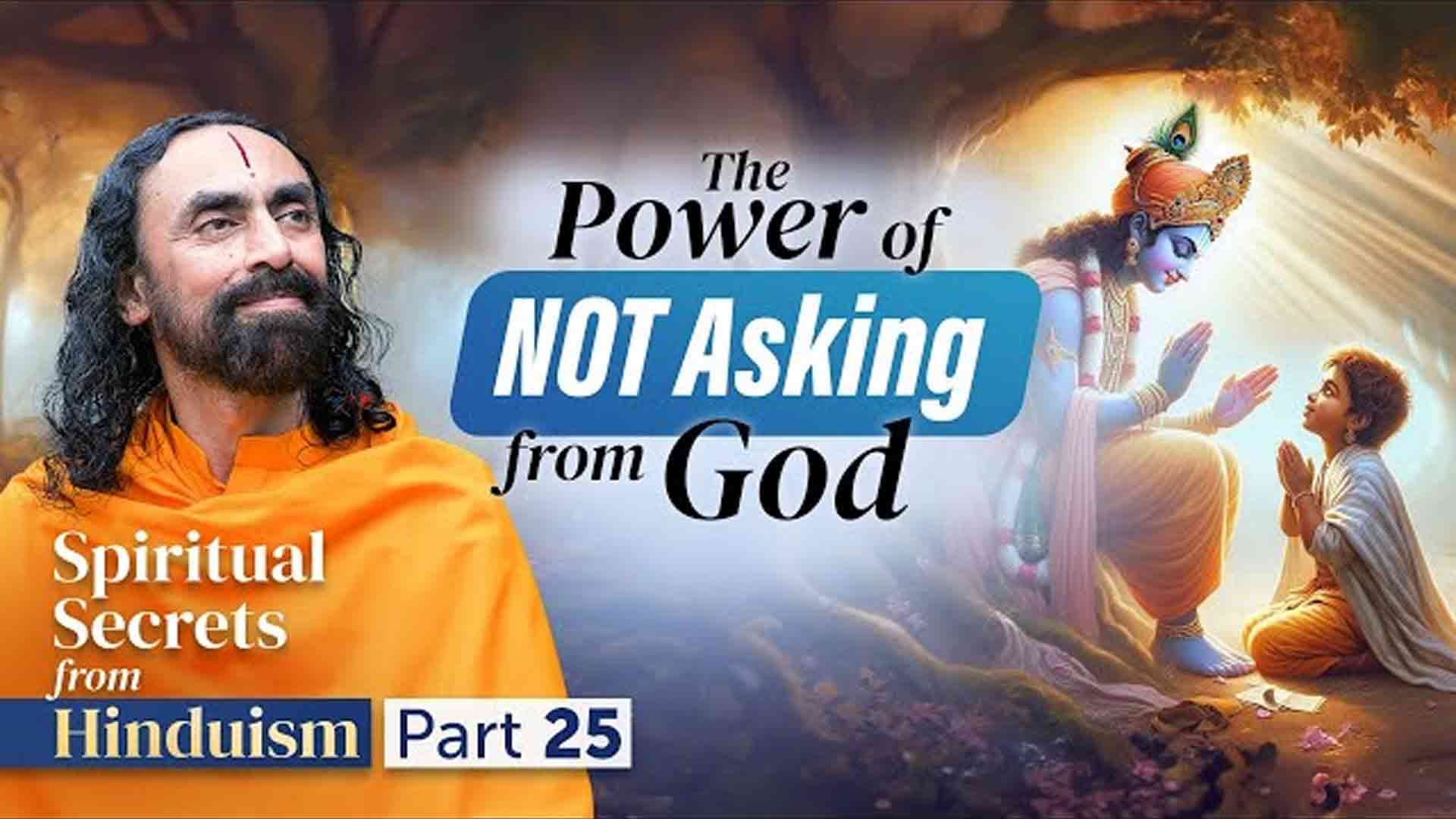 The Power of NOT Asking from God - The Ultimate Relationship with Shree Krishna