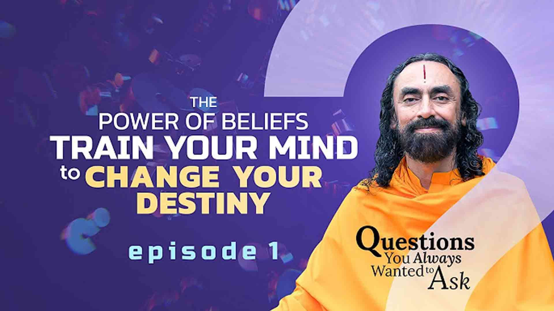 The Power Of Beliefs । Questions You Always Wanted To Ask 1/21