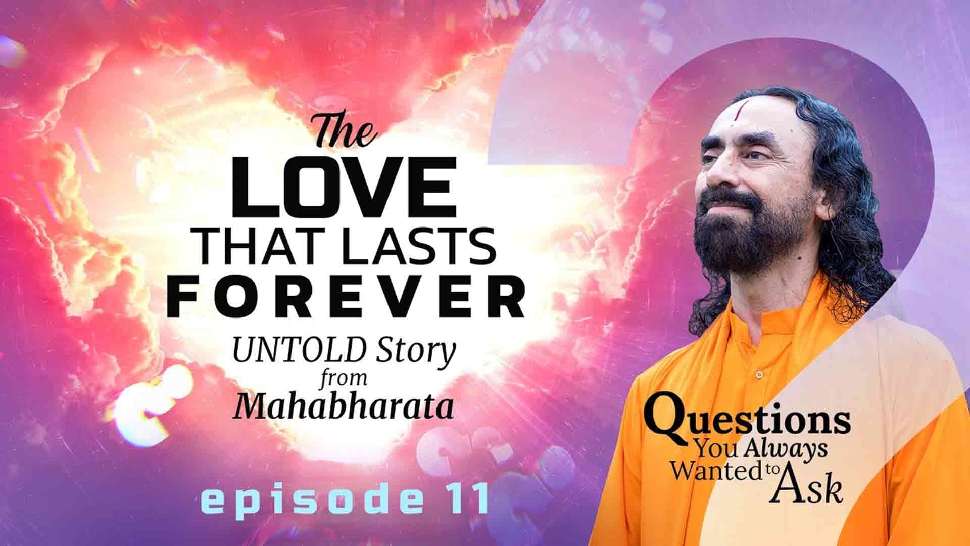 The Kind of Love that Lasts Forever - An Untold Story from Mahabharat । Questions You Always Wanted To Ask 11/21