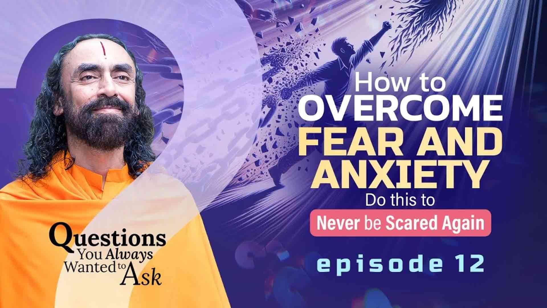Overcome FEAR and ANXIETY - Never Be Scared Again । Vedic Secret Revealed । Questions You Always Wanted To Ask 12/21
