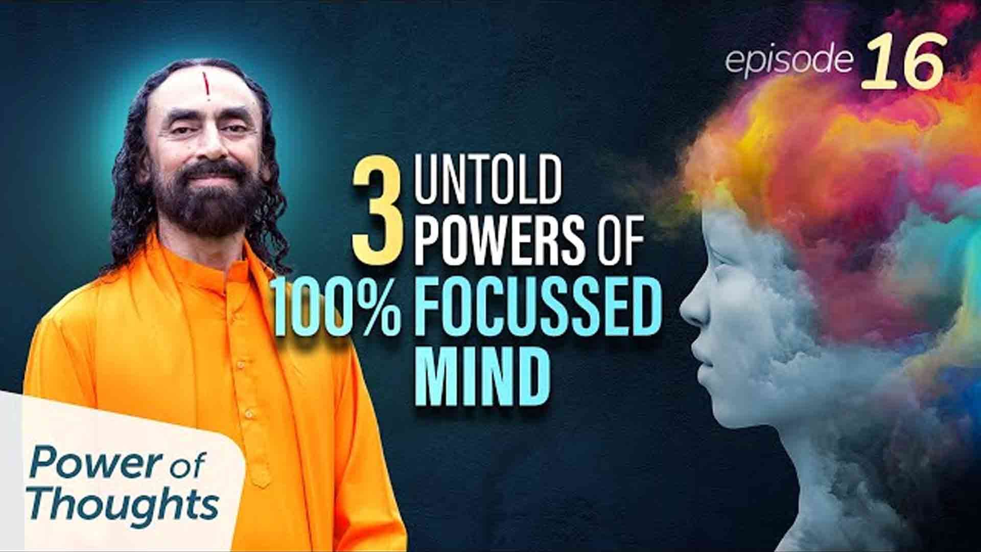 3 UNTOLD Powers of a 100% Focussed Mind । Power of Thought 16/21