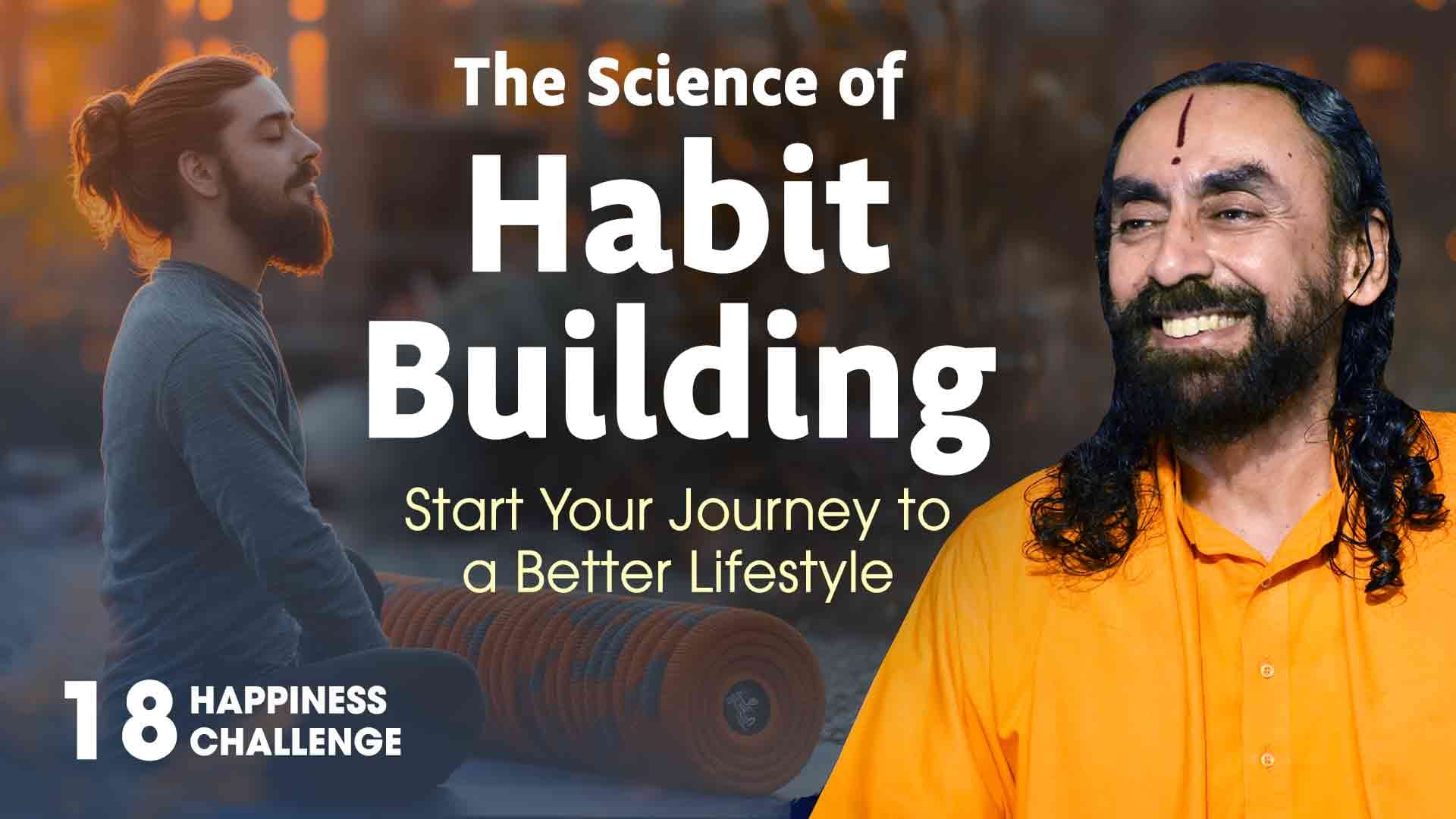 The Science of Habit Building । Happiness Challenge 18/21