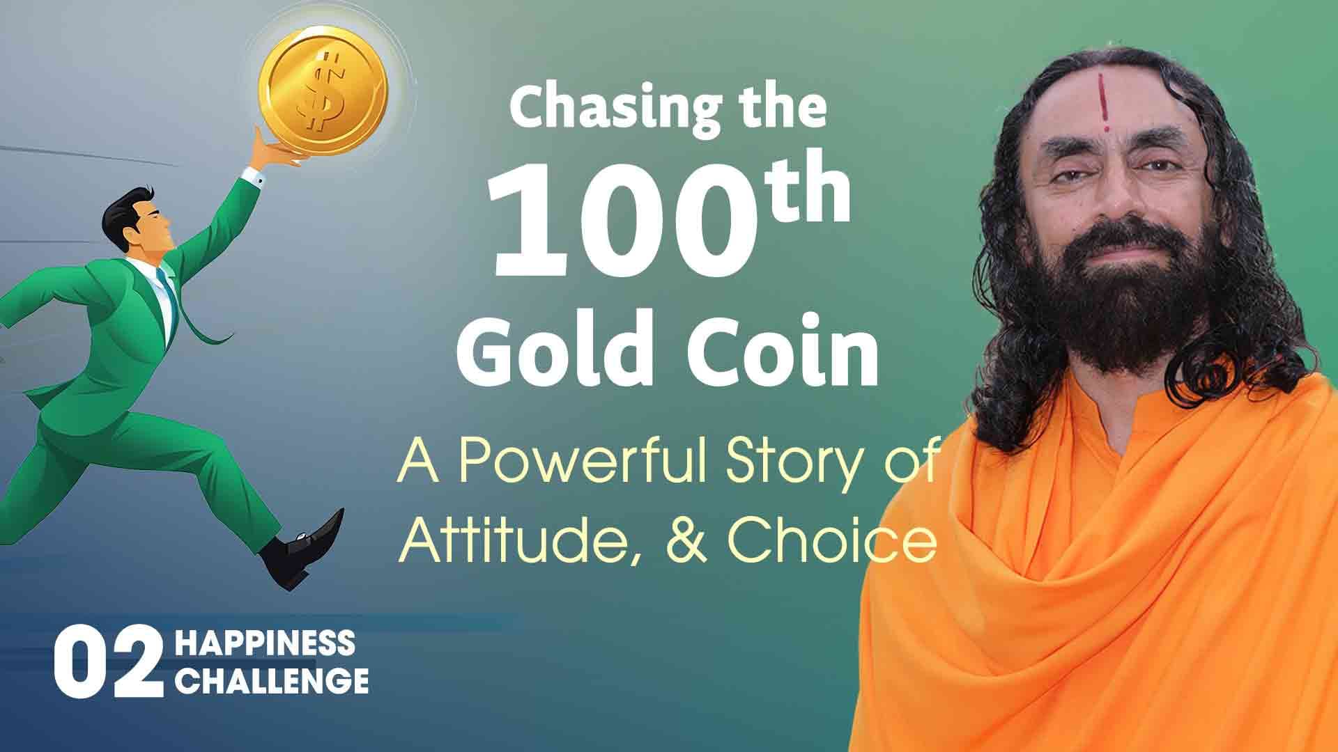 Chasing the 100th Gold Coin । Happiness Challenge 2/21
