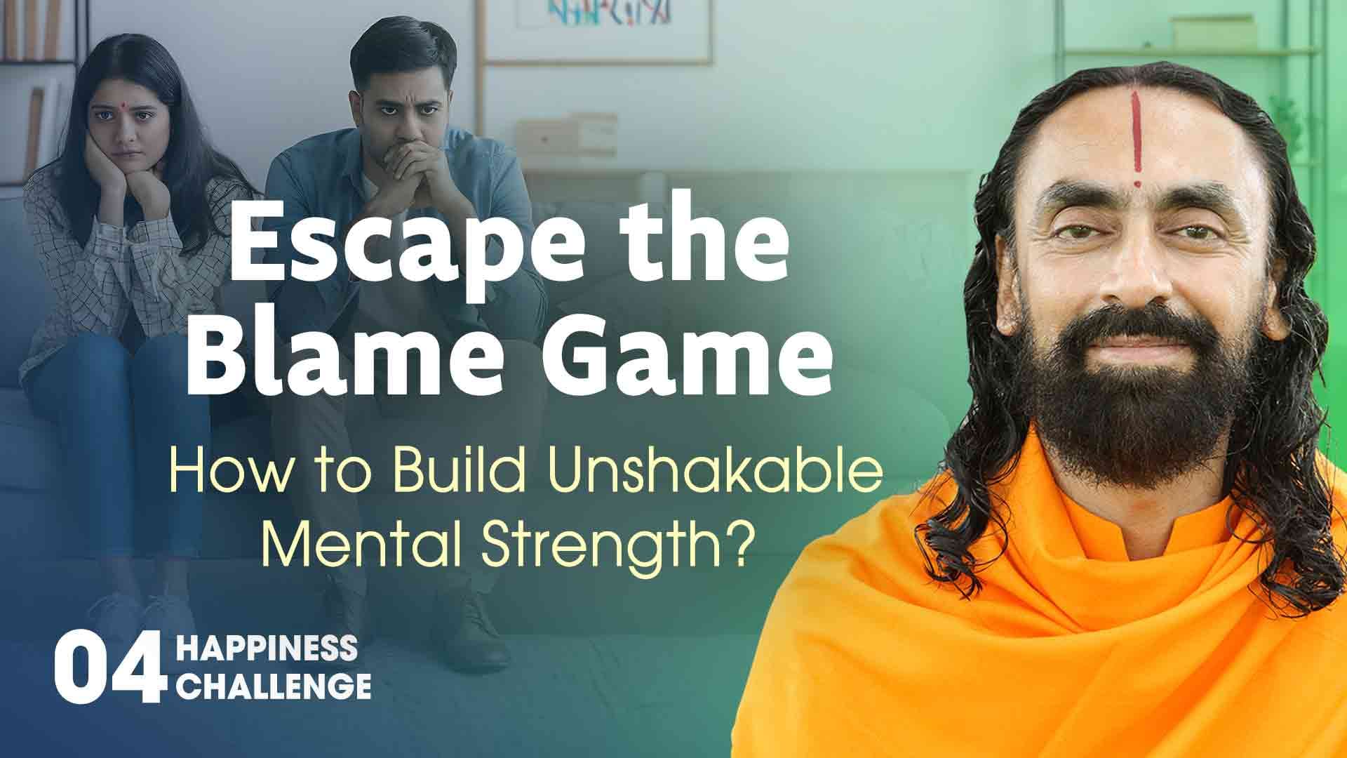 Escape the Blame Game । Happiness Challenge 4/21