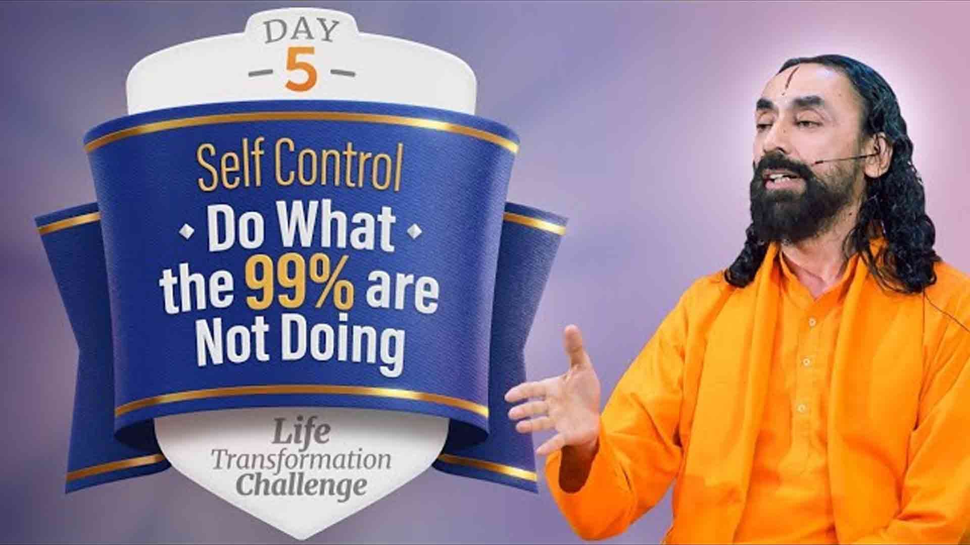 Self Control & Will Power । Life Transformation Challenge 5/21