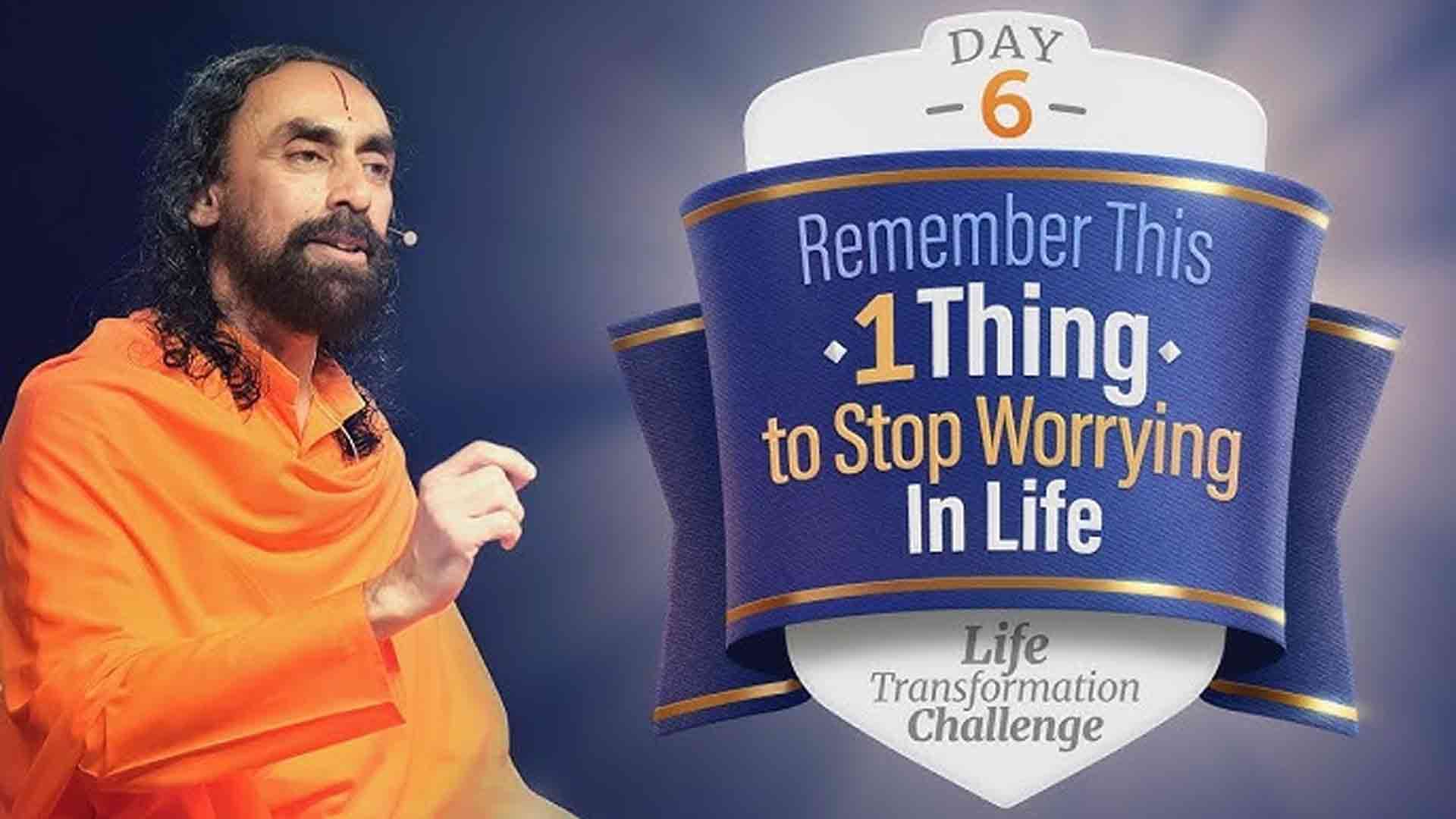 Remember This 1 Thing to STOP Worrying in Life Forever । Life Transformation Challenge 6/21
