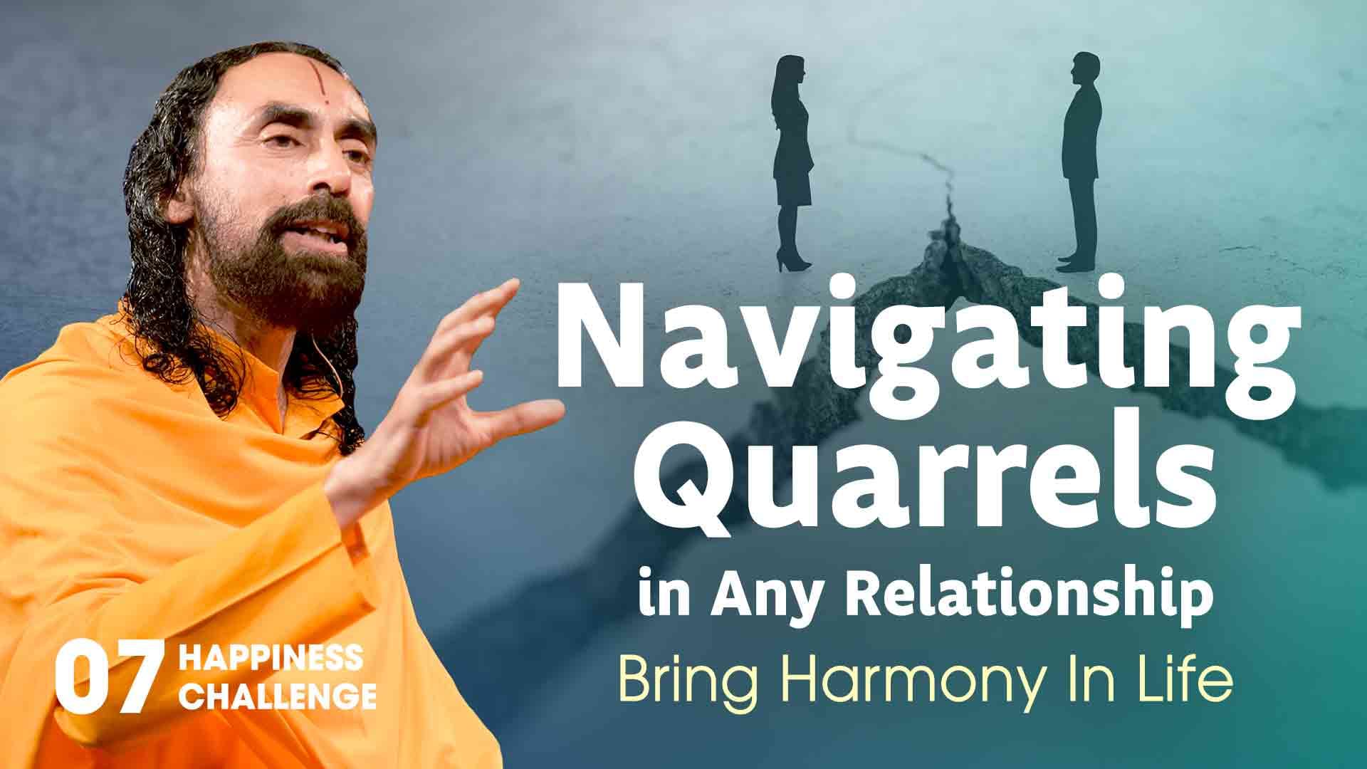 Navigating Quarrels in Any Relationship । Happiness Challenge 7/21
