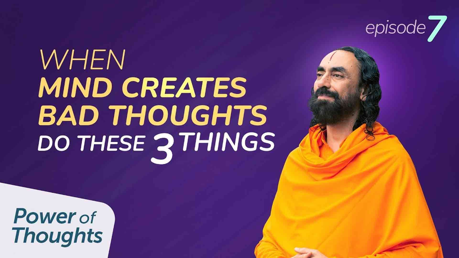 When Your Mind is Creating Bad Thoughts । Power of Thought 7/21