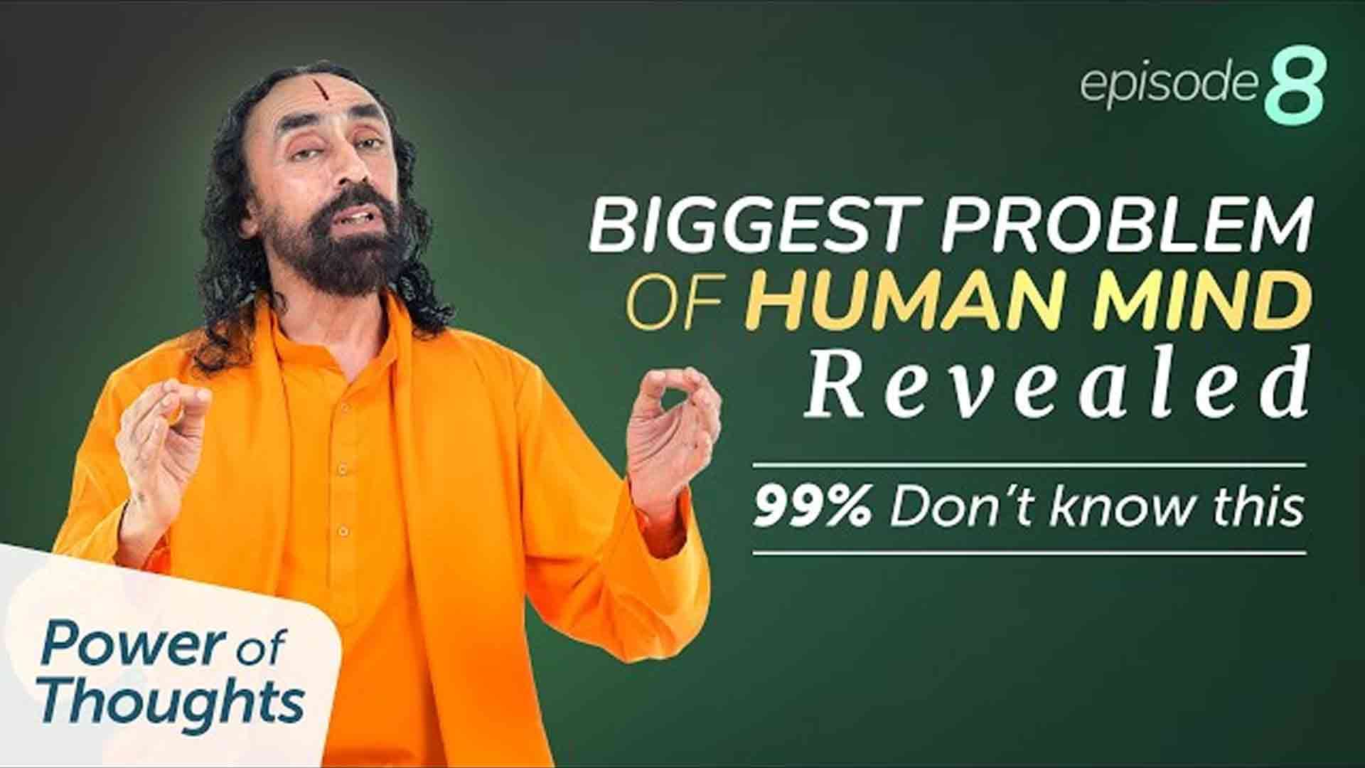 BIGGEST Problem of the Human Mind । Power of Thought 8/21