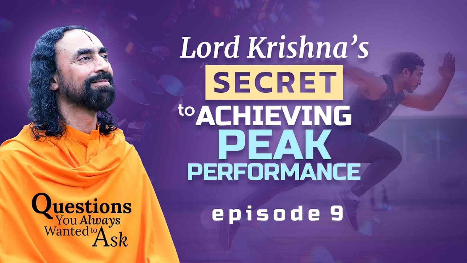 The Mindset to Achieve Peak Performance - Lord Krishna’s Life-Changing Advice । Questions You Always Wanted To Ask 9/21