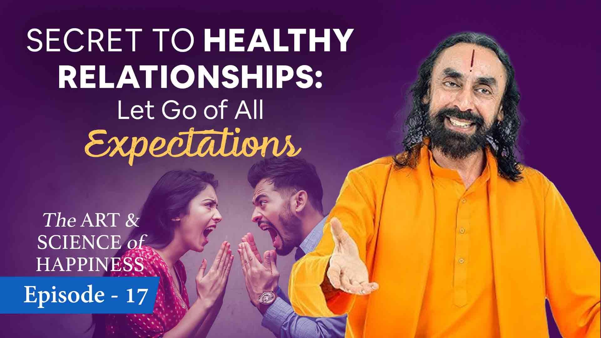 Secret to Healthy Relationships । The Art and Science of Happiness 17/25