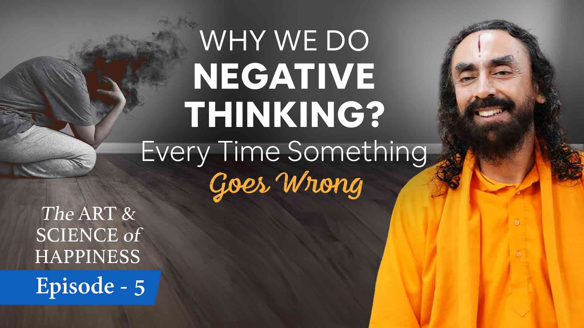 Why we do Negative Thinking? । The Art and Science of Happiness 5/25