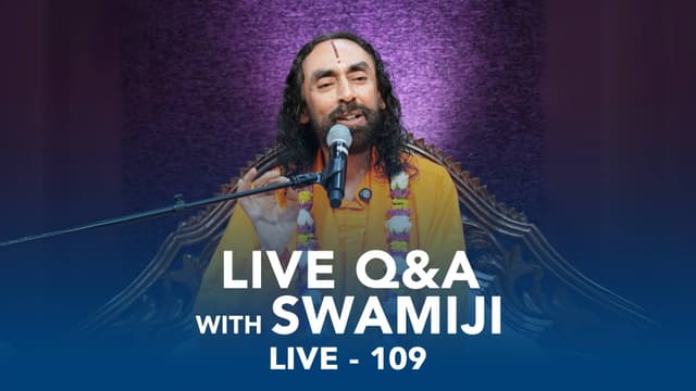 109. LIVE Q&A with Swamiji