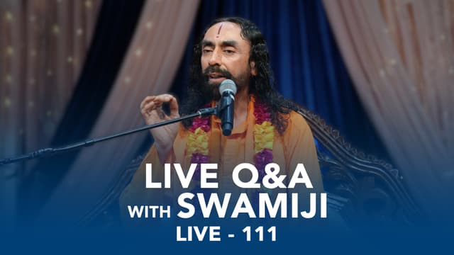 111. LIVE Q&A with Swamiji