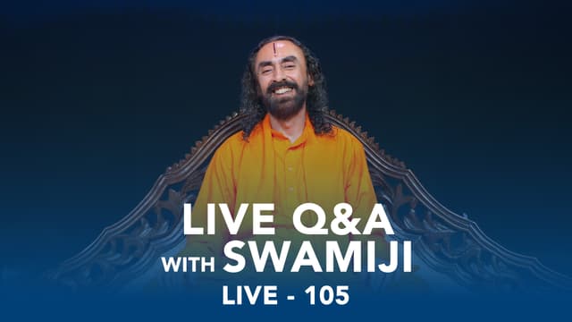 105. LIVE Q&A with Swamiji